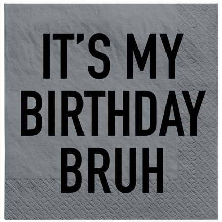 It's My Birthday Bruh Luncheon Napkins